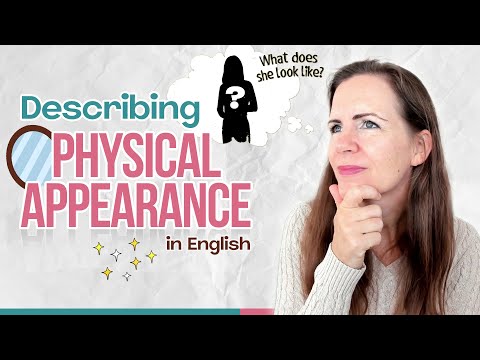Describing People in English (How to Describe PHYSICAL APPEARANCE in English)