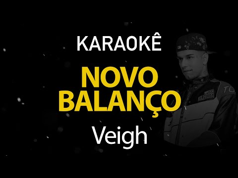 Novo Balanço - Veigh (Karaokê Version)