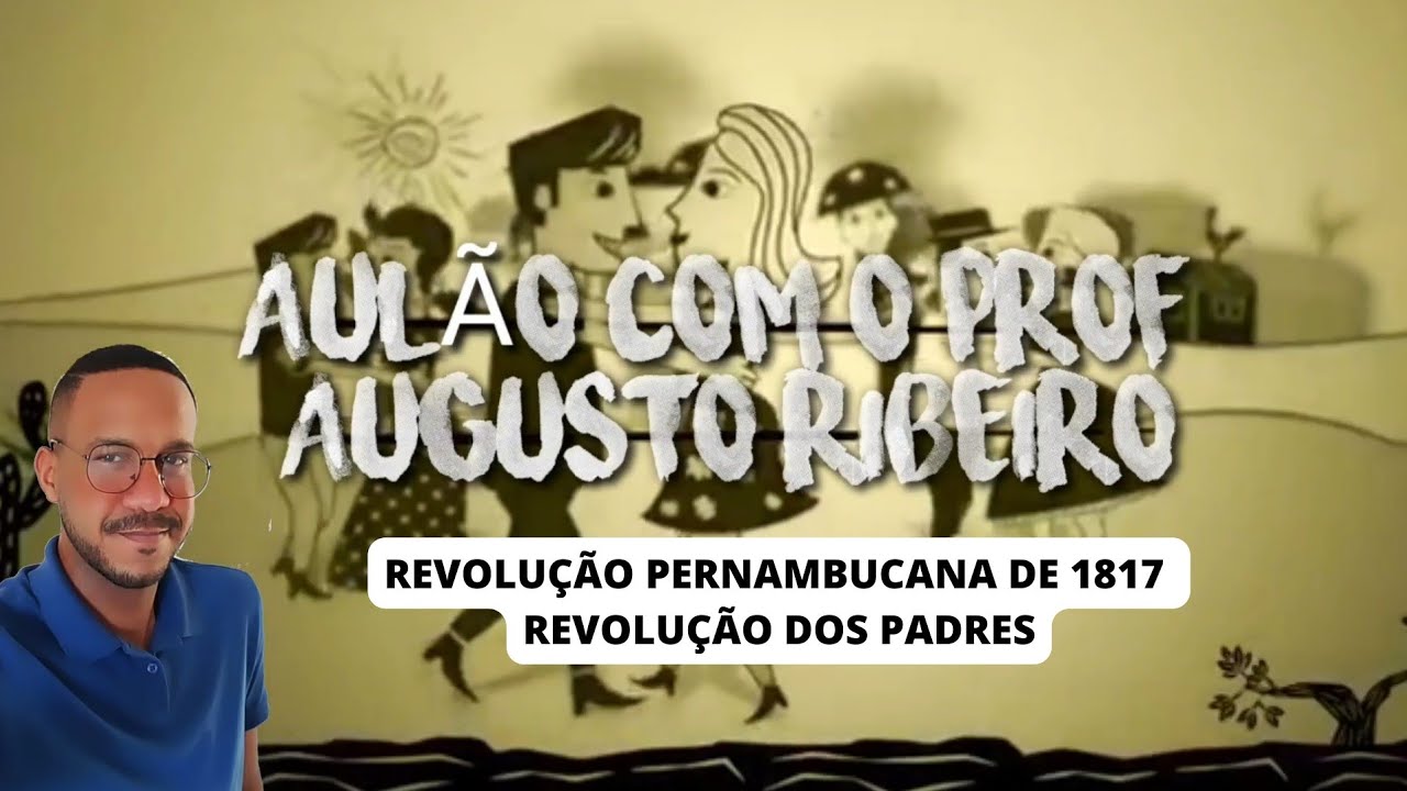 Revolução Pernambucana de 1817 - Documentário - História.✏️📚⚔️