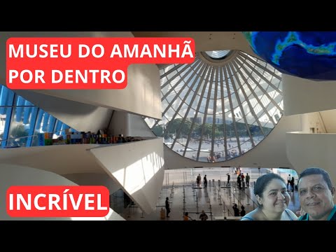 MUSEU DO AMANHÃ CONHECENDO POR DENTRO PARTE 1