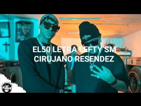 EL50 LETRA LEFTY SM FT CIRUJANO RESENDEZ