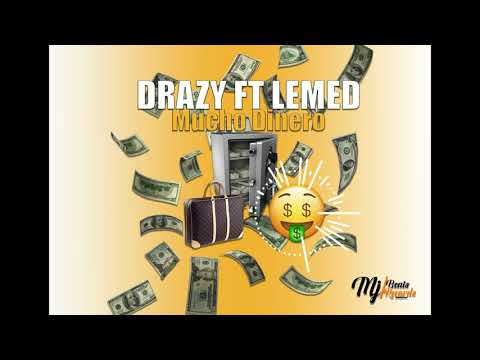 Drazy Ft Lemed - Mucho Dinero