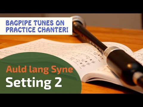 Auld lang Syne | Setting 2 | Bagpipe Tunes on Practice Chanter ⭐⭐⭐⭐⭐