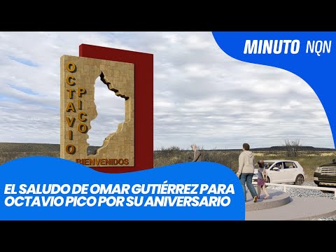 Aniversario de Octavio Pico, mensaje de Omar Gutiérrez - Minuto Neuquén