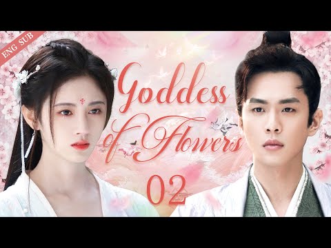 【ENG SUB】Goddess of Flowers  EP02 | The beauty is the prince's destiny | Ju Jingyi/ Zhang Ruoyun