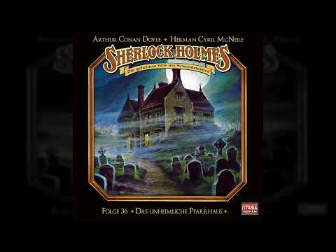 Sherlock Holmes - Die geheimen Fälle des Meisterdetektivs - Folge 36: Das unheimliche Pfarrhaus