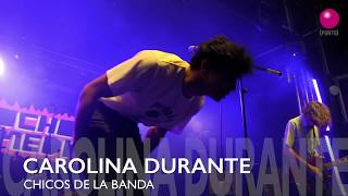 CAROLINA DURANTE - CHICOS DE LA BANDA @OchoYMedioClub 03/11/2017 @SonidoMuchacho