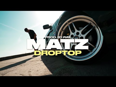 matz - droptop (video)