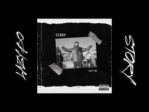 Lazy Bo - STORY (Official Video)