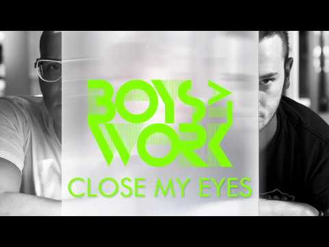 Boys at work - Close my eyes (Radio edit)