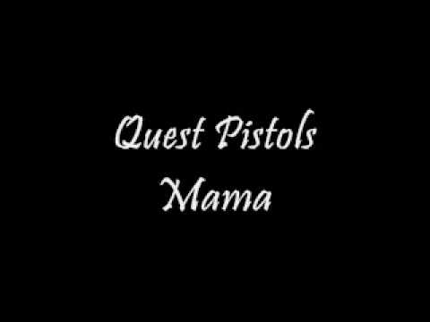 Quest Pistols - Mama
