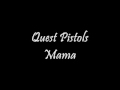 Quest Pistols - Mama 