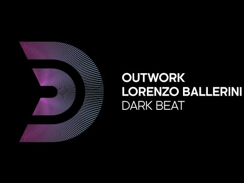OUTWORK, LORENZO BALLERINI - Dark Beat [Official]
