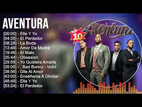 A v e n t u r a Greatest Hits 💿 Latin Hits 2023 💿 Top 10 Hits of All Time