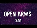 Sza - Open Arms (Lyrics)