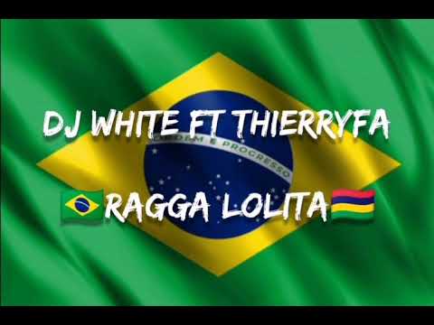 Dj White 🇧🇷 ft Thierryfa 🇲🇺 - Ragga Lolita