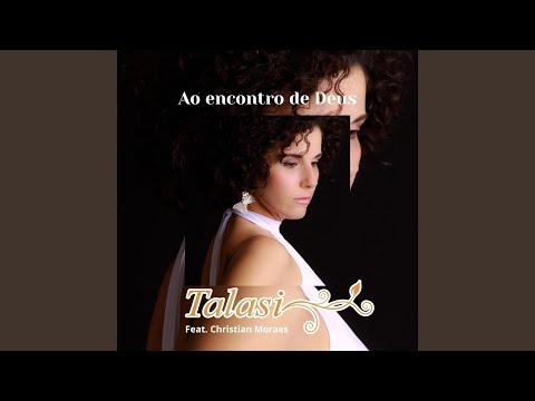 Ao Encontro De Deus - Christian Moraes e Talasi