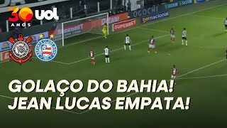 BAHIA EMPATA CONTRA CORINTHIANS! JEAN LUCAS MARCA UM GOLAÇO NA VILA BELMIRO!