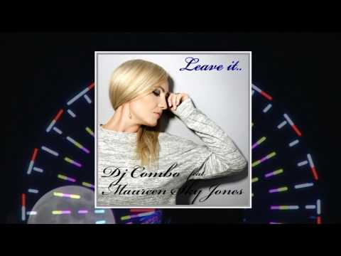 DJ Combo feat. Maureen Sky Jones - Leave It (Teaser)