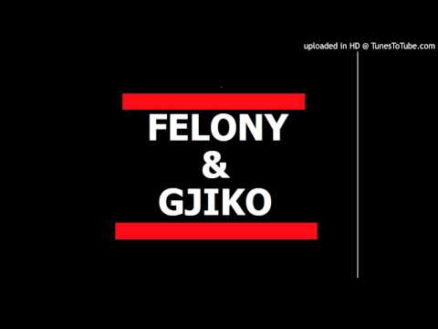 Felony & Gjiko-Gjuha e Hasllerave   | LEAKED VERSION |