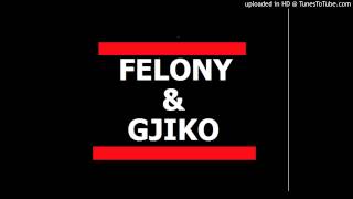 Gjiko & Felony - Gjuha E Hasllerave