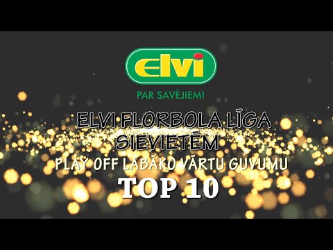 ELVI Sieviešu Florbola Līgas Play-off Labāko Vārtu Guvumu TOP 10