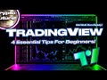 TradingView: 4 Essential Tips for Beginners!