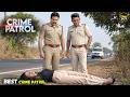 UttarPradesh Crime Justice Best Of Crime Patrol 2026 Battle Against Crime New EP Full EP