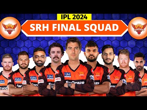 IPL 2024 | Sunrisers Hyderabad Full & Final Squad | SRH Final Squad IPL 2024 | IPL 2024 SRH Squad