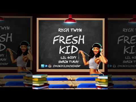Rych Twyn - Fresh Kid Ft. Lil Goofy & Swain Turay