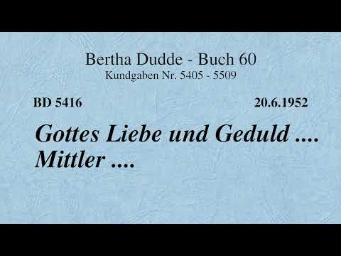 BD 5416 -GOTTES LIEBE UND GEDULD .... MITTLER ....