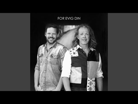 For Evig Din - Dag Erik & Helge