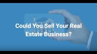 Could You Sell Your Real Estate Business?