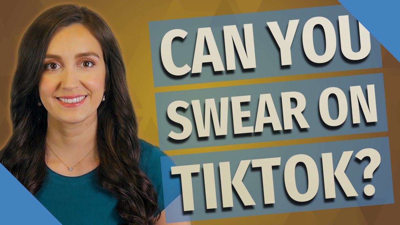 Are you allowed to swear on TikTok?