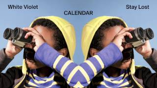 White Violet - Calendar [Audio Stream]