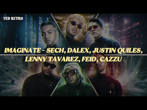 Sech, Dalex, Justin Quiles, Lenny Tavarez, Feid, Cazzu - IMAGINATE (Letra/Lyrics)