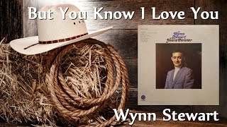 Wynn Stewart - But You Know I Love You