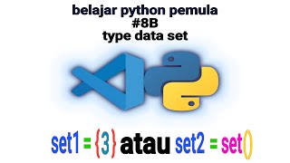 Belajar python untuk pemula 8.B - type data set # pembagian 2 jenis type data set & metode iterable