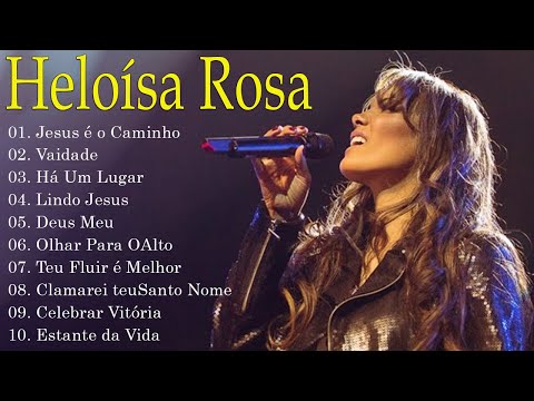 Heloisa Rosa As Melhores E Mais Tocadas 2022 - Música Gospel Top 20