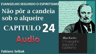 EVANGELHO SEGUNDO O ESPIRITISMO CAPITULO 24