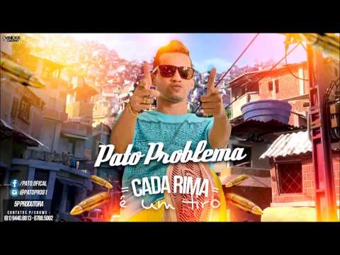 MC PATO PROBLEMA - CADA RIMA E UM TIRO - MÚSICA NOVA 2015