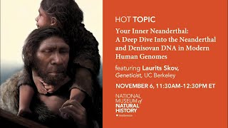 HOT Topic – Your Inner Neanderthal: Neanderthal and Denisovan DNA in Modern Human Genomes