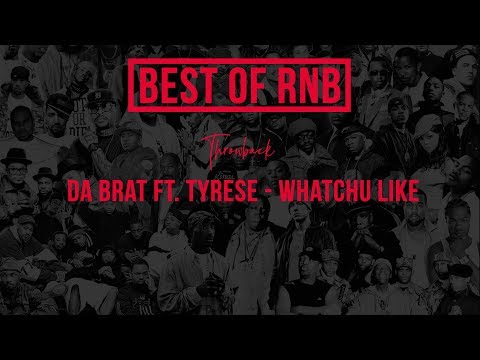 Da Brat Ft  Tyrese - Whatchu Like / Throwback /Old But Gold