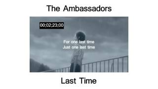 The Ambassadors - Last Time (Lyric Video)