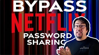 How to Bypass Netflix Password Sharing Crackdown!
