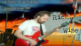 OUTSIDE MY WINDOW (© wiseman songs 2007)