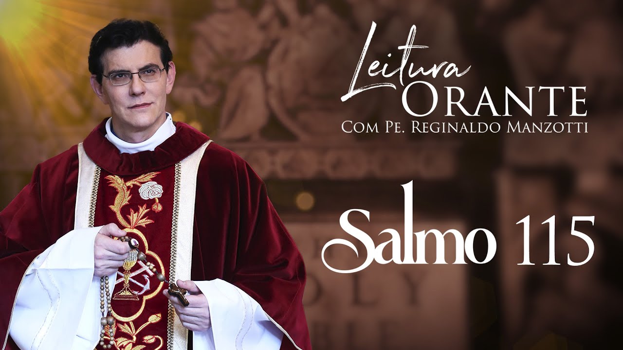 LEITURA ORANTE | Salmo 115 | 06/09/2024 | @PadreManzottiOficial