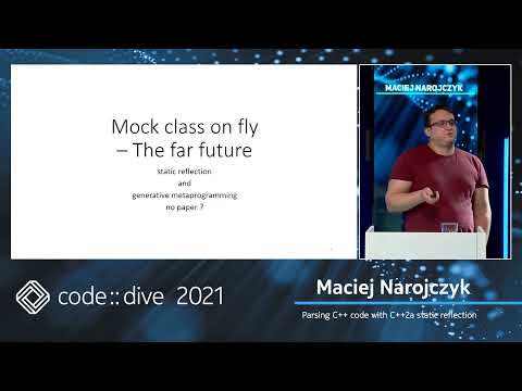Parsing C++ code with C++2a static reflection – Maciej Narojczyk – code::dive 2021