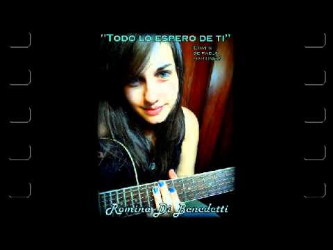 ''Todo lo espero de ti''- Romina Di Benedetti