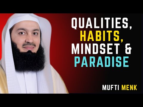 Qualities, Habits, Mindset & Paradise | Mufti Menk | Powerful Islamic Lectures 2025